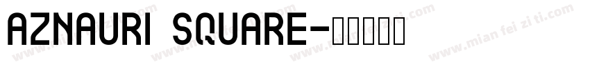 Aznauri Square字体转换